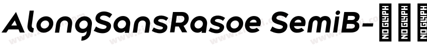 AlongSansRasoe SemiB字体转换